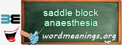 WordMeaning blackboard for saddle block anaesthesia